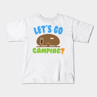 Let's Go Camping ? Kids T-Shirt